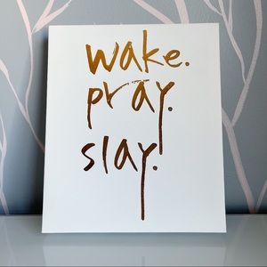 Wake Pray Slay Wall Art Decor
